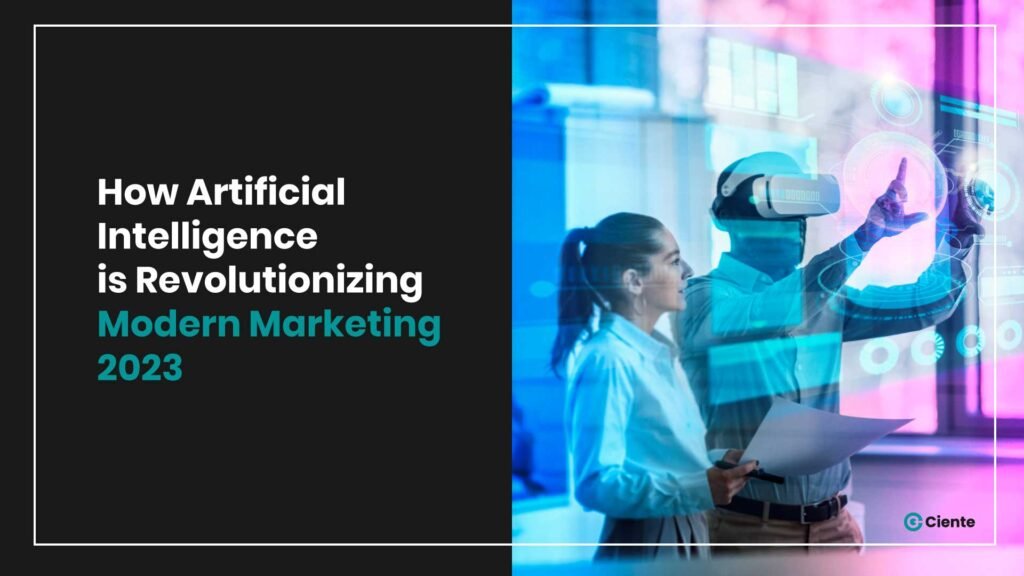 How Artificial Intelligence is Revolutionizing Modern Marketing 2023