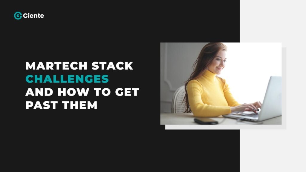 MarTech Stack Challenges and How to Get Past Them
