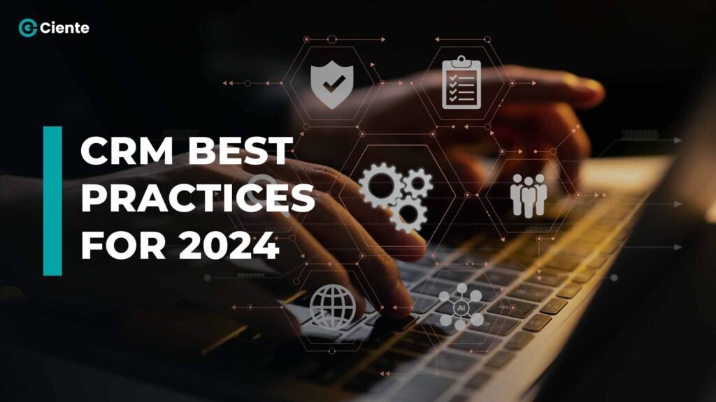 CRM Best Practices for 2024