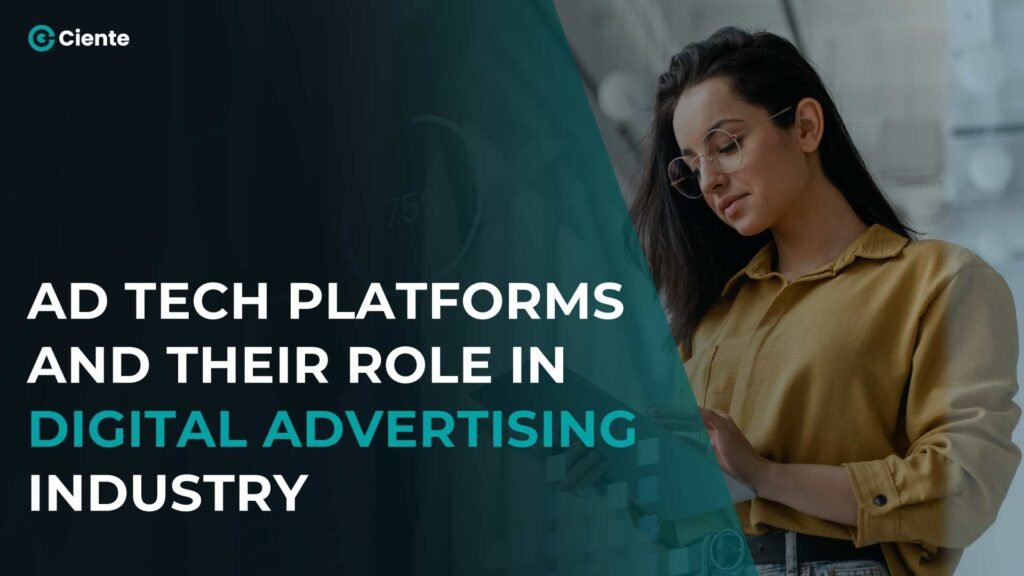 Ad-Tech-Platforms-and-Their-Role-in-Digital-Advertising-Industry