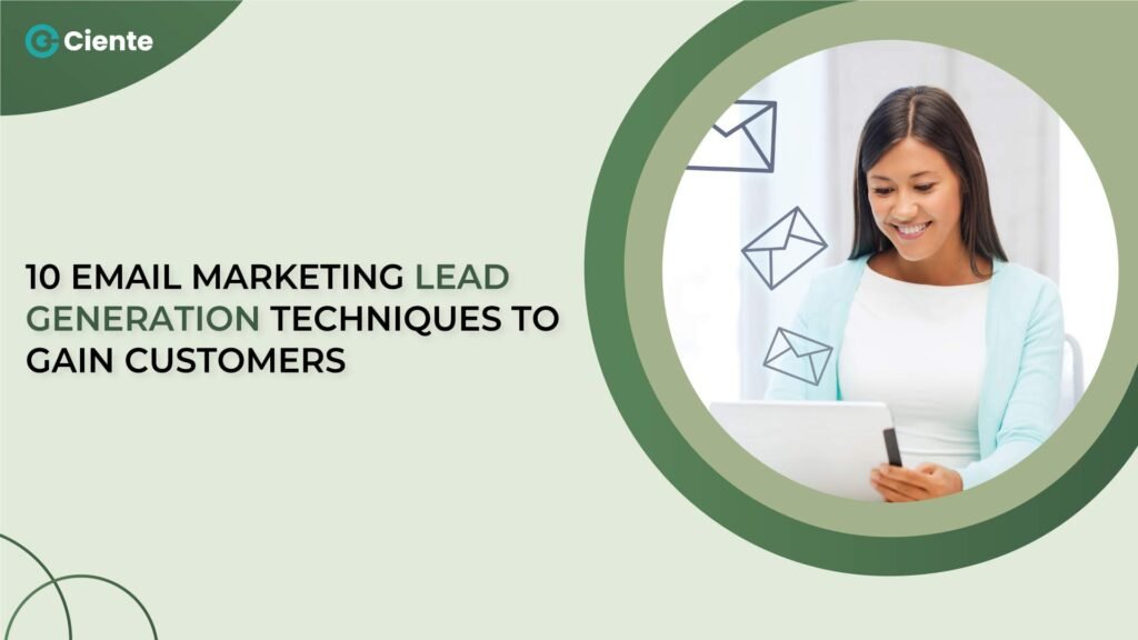 10 Email Marketing Lead Generation Techniques to Gain Customers