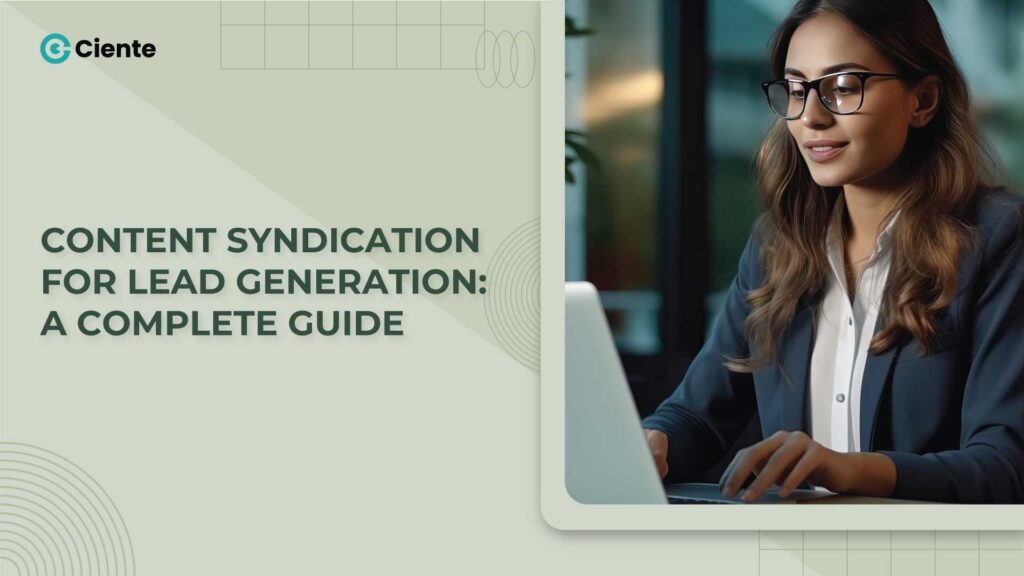 Content Syndication for Lead Generation: A Complete Guide