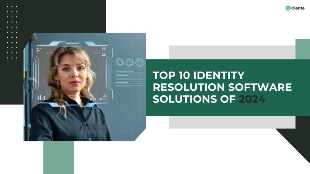 Top 10 Identity Resolution Software Solutions of 2024