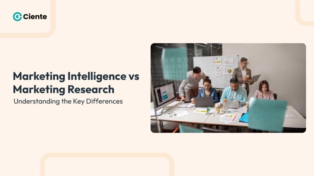 Marketing Intelligence vs. Marketing Research: Understanding the Key Differences