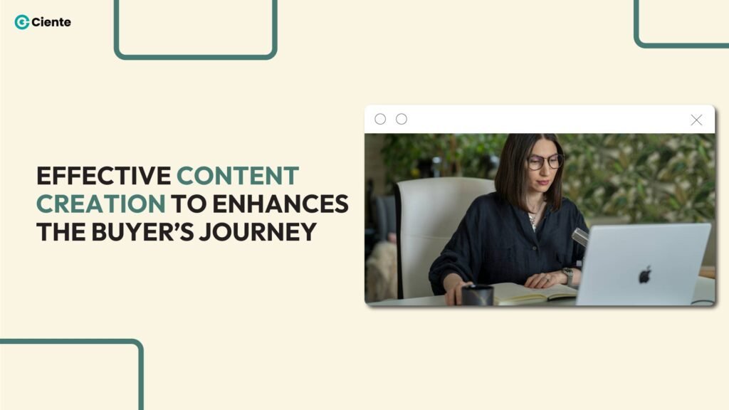 Effective Content Creation to Enhances the Buyer’s Journey