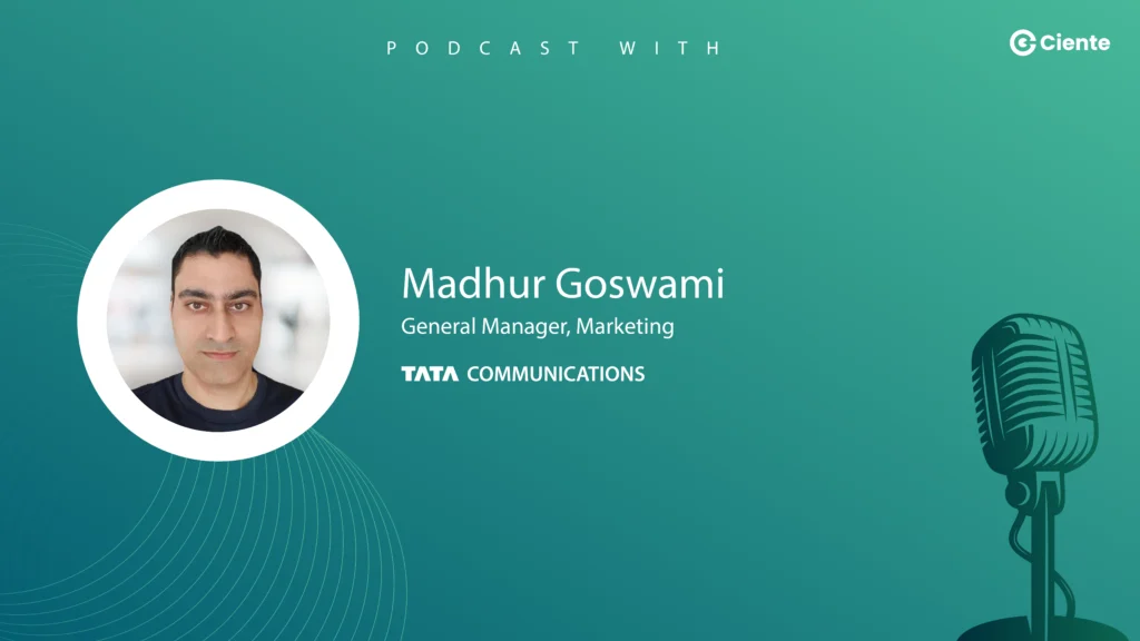 Techtalk by Ciente with Madhur Goswami from Tata Communications : EP-41 Madhur Goswami