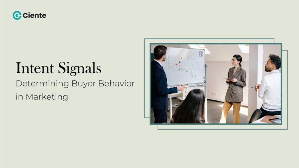 Intent Signals: Mapping Buyer Behavior in Marketing