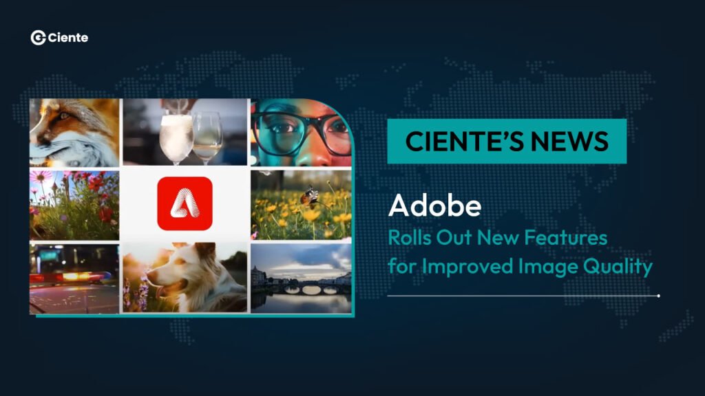 Adobe Rolls Out New Features for Improved Image Quality