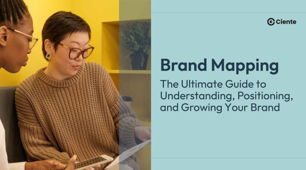 Brand Mapping: The Ultimate Guide to Understanding, Positioning, and Growing Your Brand