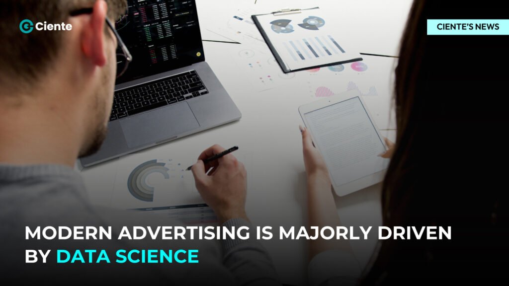 Modern Advertising is Majorly Driven by Data Science