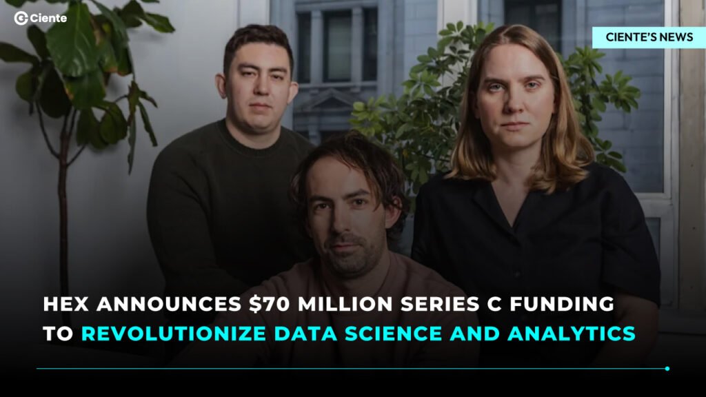 Hex Announces $70 Million Series C Funding to Revolutionize Data Science and Analytics