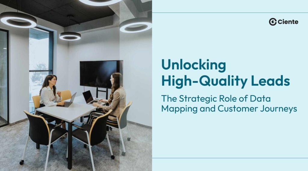Unlocking High-Quality Leads: The Strategic Role of Data Mapping and Customer Journeys